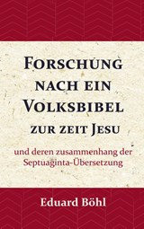 Forschung nach ein Volksbibel zur zeit Jesu - Eduard Böhl - 9789057193866