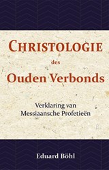 Christologie des Ouden Verbonds - Eduard Böhl - 9789057193910