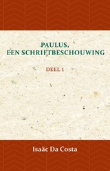 Paulus, een Schriftbeschouwing 1 - Isaäc Da Costa - 9789057193965