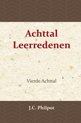 Vierde Achttal Leerredenen - J.C. Philpot - 9789057194054
