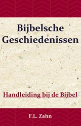 Bijbelsche Geschiedenissen - F.L. Zahn - 9789057194153
