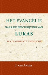 Het Evangelie naar de beschrijving van Lukas - J. van Andel - 9789057194757