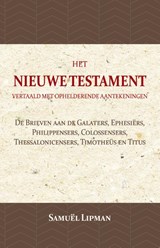De Brieven aan de Galaters, Ephesiërs, Philippensers, Colossensers, Thessalonicensers, Timotheüs en Titus - Samuël Lipman - 9789057194801
