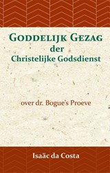 Goddelijk gezag der Christelijke Godsdienst - Isaäc Da Costa ; David Bogue - 9789057195105