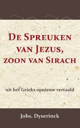 De Spreuken van Jezus, de zoon van Sirach - Johs Dyserinck ; A. Kuenen - 9789057196935