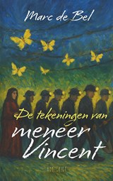 De tekeningen van meneer Vincent - Marc de Bel - 9789057209048