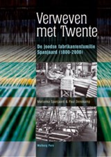 Verweven met Twente - SPANJAARD, Marianka & DENEKAMP, Paul - 9789057307348