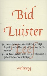 Bid, luister, leef - Rick Timmermans ; Heleen Dekens - 9789058040947