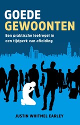 Goede gewoonten - Justin Whitmel Earley - 9789058041722
