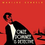 Onze dominee is detective - Marijke Gehrels - 9789058041890