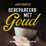 Gerepareerd met Goud - Jan Vermeer - 9789058042095