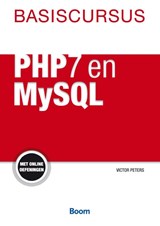 Basiscursus PHP7 en MySQL - Victor Peters - 9789058754370
