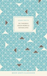 De theorie over morele gevoelens - Adam Smith - 9789058758484
