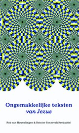 Ongemakkelijke teksten van Jezus - Erik Boer ; Gerrit Ek ; Ab Noordegraaf ; Gie Vleugels - 9789058815064