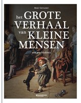 Het grote verhaal van kleine mensen - Bert Gevaert - 9789059088634