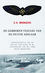 De gebroken vleugel van de Duitse adelaar - E.H. Brongers - 9789059111622