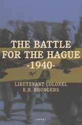 The battle for The Hague - 1940 - E.H. Brongers - 9789059113077