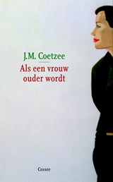 Als een vrouw ouder wordt - J.M. Coetzee - 9789059361850