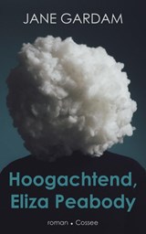 Hoogachtend, Eliza Peabody - Jane Gardam - 9789059369849