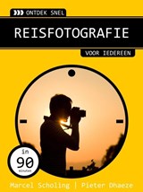 Ontdek snel: reisfotografie - Marcel Scholing ; Pieter Dhaeze - 9789059406513