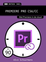 Premiere PRO CS6/CC - Ulco Schuurmans - 9789059406766