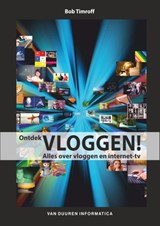 Ontdek Vloggen! - Bob Timroff - 9789059409583