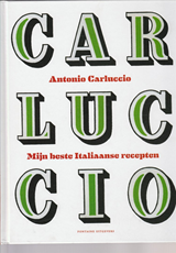 Mijn beste Italiaanse recepten / Recepten van de Meesterkok - ANTONIO CARLUCCIO - 9789059565142