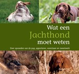 Wat een jachthond moet weten - P. de Vos - 9789059721111