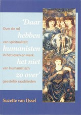 Daar hebben humanisten het niet zo over - S. van IJssel - 9789059721982
