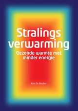 Stralingsverwarming - Kris De Decker - 9789059729537