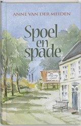 Spoel en spade - MEIDEN, A. van der - 9789059771550