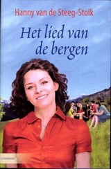 Het lied van de bergen - Hanny van de Steeg-Stolk - 9789059776494