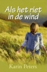 Als het riet in de wind - Karin Peters - 9789059776739