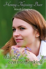 Maudy, een mensenkind - Henny Thijssing-Boer - 9789059778856