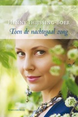 Toen de nachtegaal zong - Henny Thijssing-Boer - 9789059778887