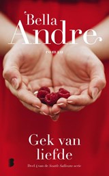 Gek van liefde - Bella Andre ; Textcase - 9789059900837