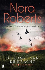 De komst van de kracht - Nora Roberts ; GrootenBrink Vertalingen - 9789059902138