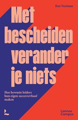 Met bescheiden verander je niets - Ken Veerman - 9789059962873
