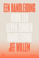 Een handleiding voor een leven zonder handleiding - Jef Willem - 9789059963009