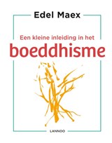 Een kleine inleiding in het boeddhisme - Edel Maex - 9789059965126