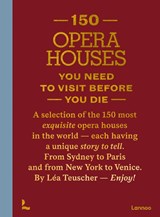 150 Opera Houses You Need to Visit Before You Die - Léa Teuscher - 9789059965430