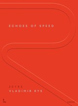 Echoes of Speed - Vladimir Rys - 9789059966116