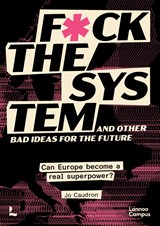 Fuck the system, and other bad ideas for the future - Jo Caudron - 9789059966192