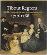 Tibout Regters (1710-1768) - R.E.O. Ekkart - 9789059970328