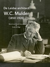 De Leidse architect W.C. Mulder (1850-1920) - Marcel Leechburch Auwers ; Evelyn de Regt - 9789059973329