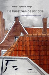 De kunst van de scriptie - Jeremy Dupertuis Bangs - 9789059973923