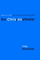 De Christenatheist - Craig Groeschel - 9789059991101