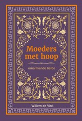 Moeders met hoop - Willem de Vink - 9789059993358