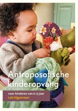 Antroposofische kinderopvang - Lois Eijgenraam - 9789060389720
