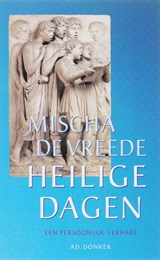 Heilige dagen - M. de Vreede ; Mischa de Vreede - 9789061006190